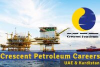 Crescent Petroleum Career Openings UAE Iraq