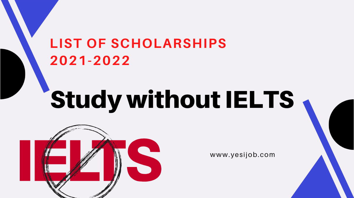 Study Without IELTS List Of Scholarships 2021 2022 Fully Funded