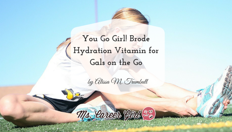 You Go Girl Brode Hydration Vitamin for Gals on the